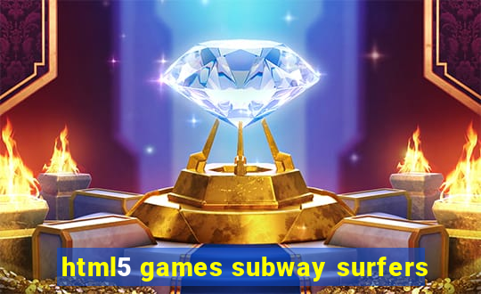 html5 games subway surfers